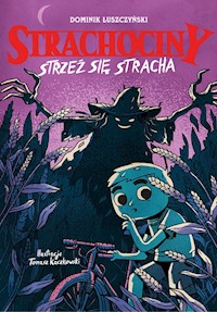 Strachociny Strzeż się stracha - Łuszczyński Dominik - książka