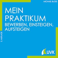 Mein Praktikum - bewerben, einsteigen, aufsteigen - Michael Bloss - ebook