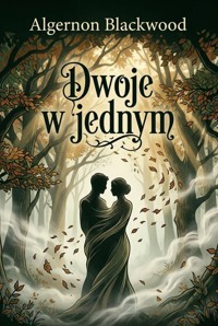 Dwoje w jednym - Algernon Blackwood - ebook