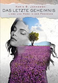 Das letzte Geheimnis - Karin B. Jankowski - ebook