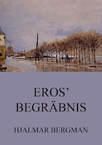 Eros' Begräbnis - Hjalmar Bergman - ebook