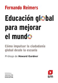 Educación global para mejorar el mundo - Fernando M. Reimers - ebook