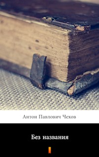 Без названия (Bez tytułu) - Антон Павлович Чехов, Anton Pawłowicz Czechow - ebook
