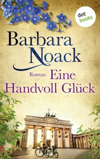 Eine Handvoll Glück: Schwestern der Hoffnung - Band 1 - Barbara Noack - ebook