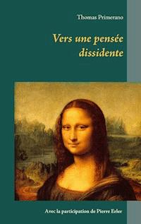 Vers une pensée dissidente - Thomas Primerano - ebook