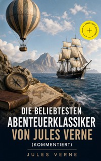 Die beliebtesten Abenteuerklassiker von Jules Verne (Kommentiert) - Jules Verne - ebook