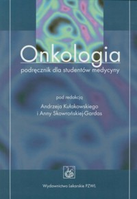Onkologia - Andrzej Kułakowski, Anna Skowrońska-Gardas - książka