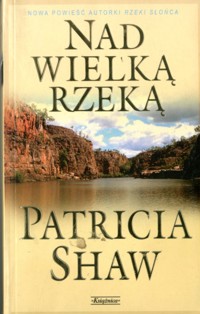 Nad wielką rzeką - Patricia Shaw - ebook