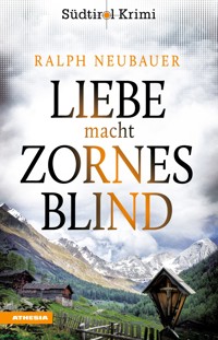 Liebe macht zornesblind - Ralph Neubauer - ebook