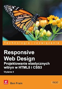 Responsive Web Design Projektowanie elastycznych witryn w HTML5 i CSS3 - Frain Ben - książka