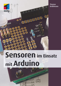 Sensoren im Einsatz mit Arduino - Thomas Brühlmann - ebook