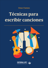 Técnicas para escribir canciones - Omar Camino - ebook