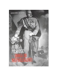 Józef Piłsudski Droga do Niepodległości - Szumański Aleksander - książka