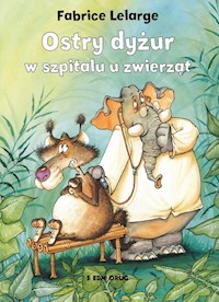 Ostry dyżur w szpitalu u zwierząt - Lefarge Fabrice - książka