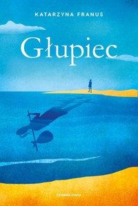 Głupiec - Franus Katarzyna - ebook + książka