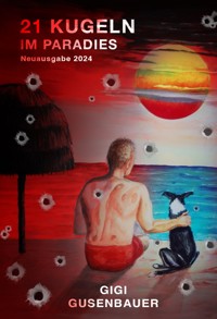 21 Kugeln im Paradies - Gigi Gusenbauer - ebook