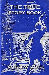 The True Story Book - Andrew Lang - ebook