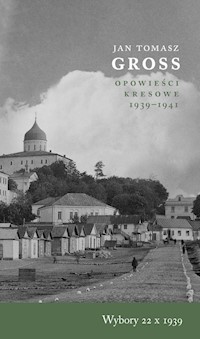 Wybory 22 X 1939 Opowieści Kresowe 1939-1941 - Gross Jan Tomasz - książka