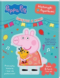 Peppa Pig Historyjki z figurkami. Świętuj z nami -  - książka