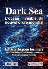 Dark Sea L'océan invisible du nouvel ordre mondial - Claude Piel - ebook