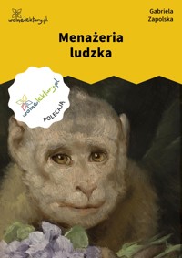 Menażeria ludzka - Gabriela Zapolska - ebook