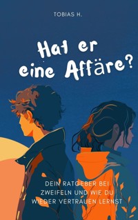 Hat er eine Affäre? - Tobias Hopfmüller - ebook