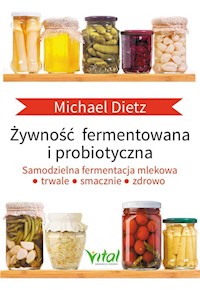 Żywność fermentowana i probiotyczna - Michael Dietz - ebook + książka