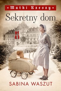 Sekretny dom. Matki Rzeszy Tom 1 - Sabina Waszut - książka