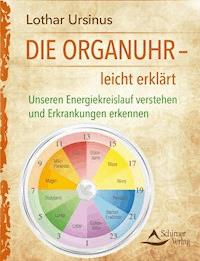 Die Organuhr - leicht erklärt - Lothar Ursinus - ebook