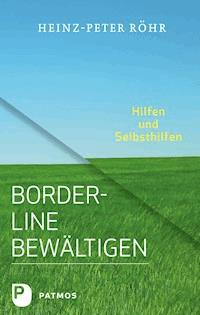 Borderline bewältigen - Heinz-Peter Röhr - ebook