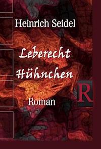 Leberecht Hühnchen - Seidel Heinrich, Heinrich Seidel - ebook