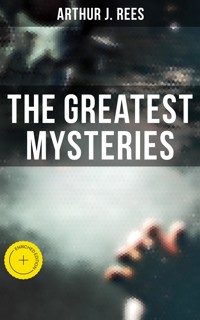 The Greatest Mysteries of Arthur J. Rees - Arthur J. Rees - ebook
