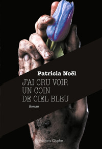 J'ai cru voir un coin de ciel bleu - Patricia Noël - ebook