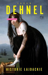 Historie łajdackie - Jacek Dehnel - książka