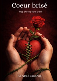 Coeur brisé - Sandra Gracianne - ebook