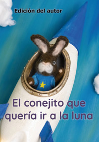 El Conejito Que Quería Ir A La Luna - António Manuel Costa, Marta Viana - ebook