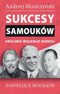 Sukcesy samouków - Królowie wielkiego biznesu - Andrzej Moszczyński - audiobook