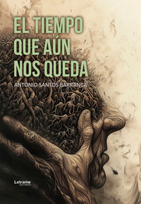 El tiempo que aún nos queda - Antonio Santos Barranca - ebook