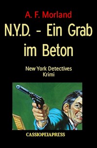 N.Y.D. - Ein Grab im Beton - A. F. Morland - ebook