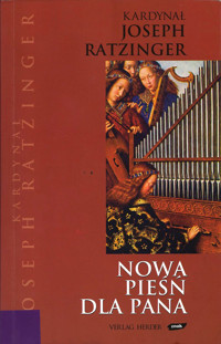 Nowa pieśń dla Pana. Wiara w Chrystusa a liturgia dzisiaj - Joseph Ratzinger - ebook