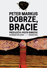 Dobrze, bracie - Peter Markus - ebook