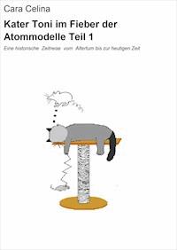Kater Toni im Fieber der Atommodelle Teil 1 - Cara Celina - ebook