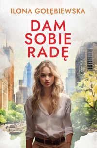 Dam sobie radę - Ilona Gołębiewska - ebook + książka