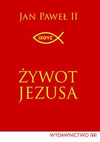 Żywot Jezusa - Jan Paweł II - książka