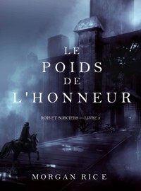 Le Poids de l'Honneur (Rois et Sorciers – Livre 3) - Rice Morgan - ebook