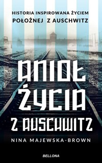 Anioł życia z Auschwitz - Majewska-Brown Nina - książka