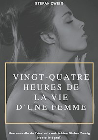 Vingt-quatre heures de la vie d'une femme - Stefan Zweig - ebook