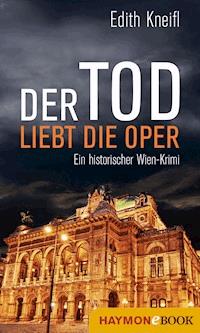 Der Tod liebt die Oper - Edith Kneifl - ebook