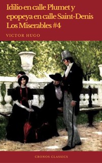 Idilio en calle Plumet y epopeya en calle Saint-Denis (Los Miserables #4)(Cronos Classics) - Victor Hugo - ebook