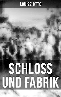 Schloß und Fabrik - Louise Otto - ebook